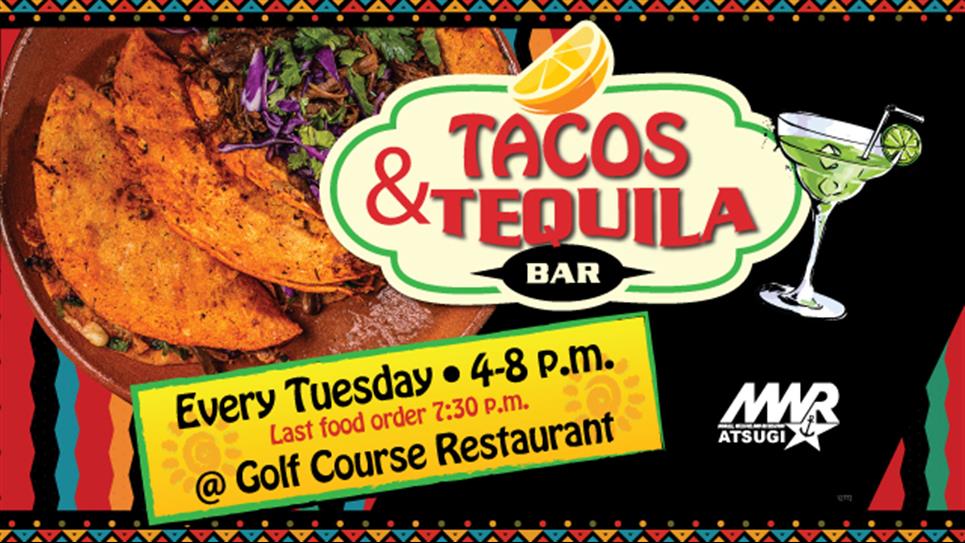 Tacos & Tequila @Golf Course Restaurant